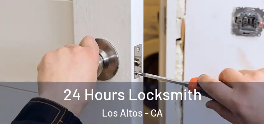  24 Hours Locksmith Los Altos - CA