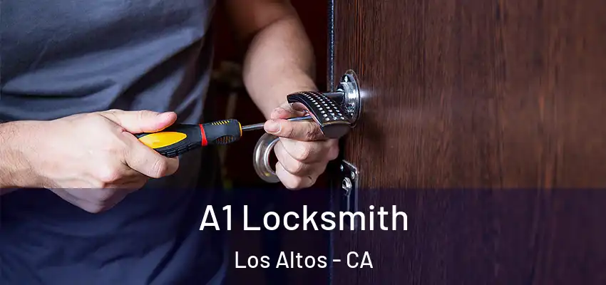  A1 Locksmith Los Altos - CA