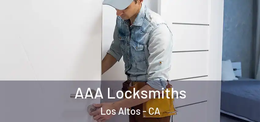 AAA Locksmiths Los Altos - CA