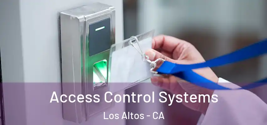  Access Control Systems Los Altos - CA