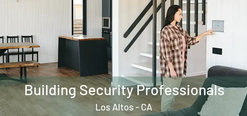  Building Security Professionals Los Altos - CA