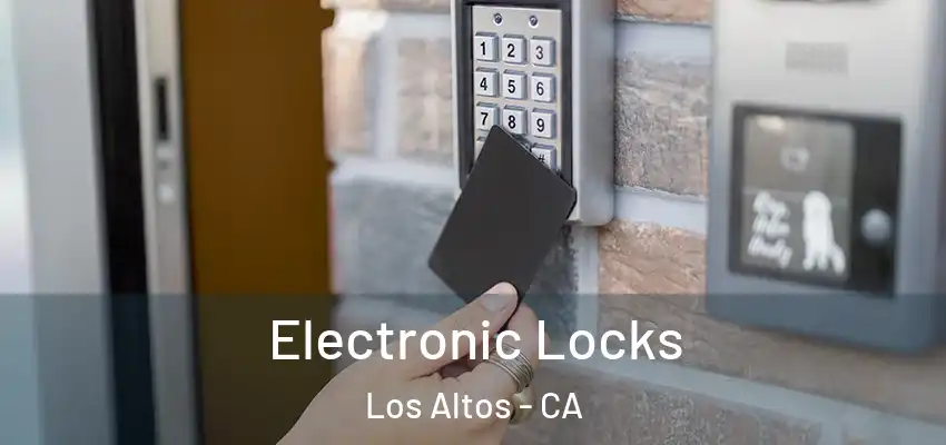  Electronic Locks Los Altos - CA