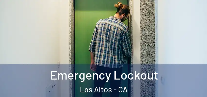  Emergency Lockout Los Altos - CA
