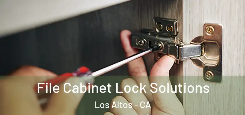  File Cabinet Lock Solutions Los Altos - CA