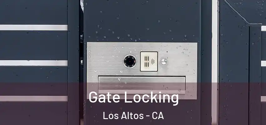  Gate Locking Los Altos - CA