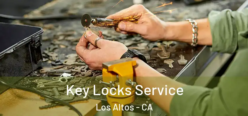  Key Locks Service Los Altos - CA