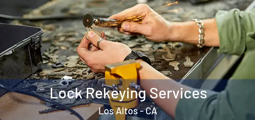  Lock Rekeying Services Los Altos - CA