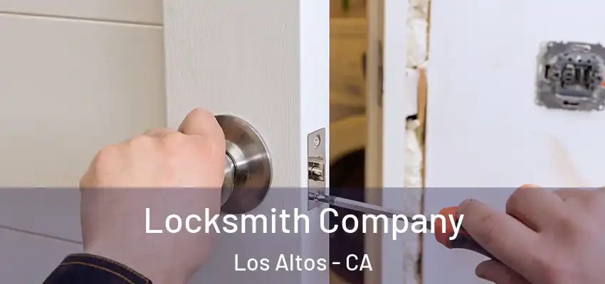  Locksmith Company Los Altos - CA