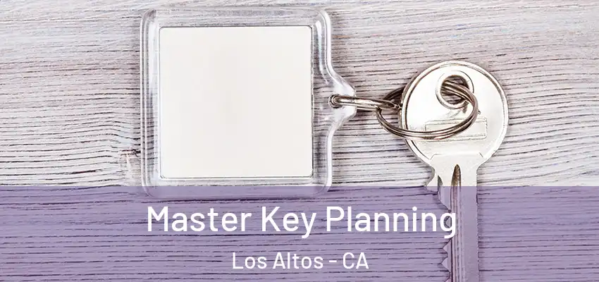  Master Key Planning Los Altos - CA
