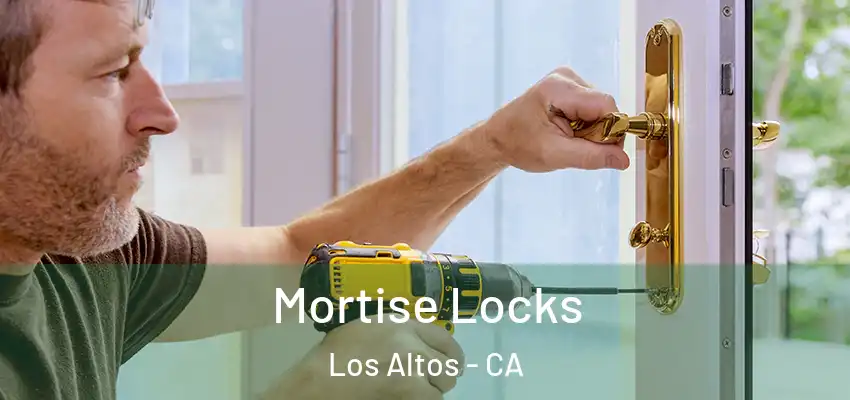  Mortise Locks Los Altos - CA