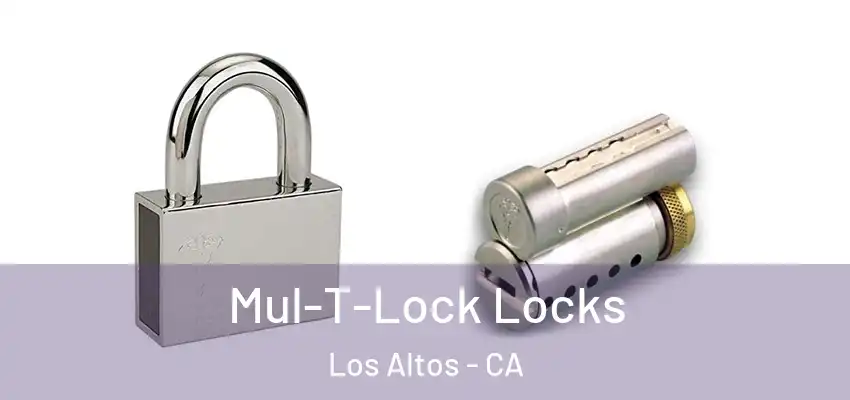  Mul-T-Lock Locks Los Altos - CA