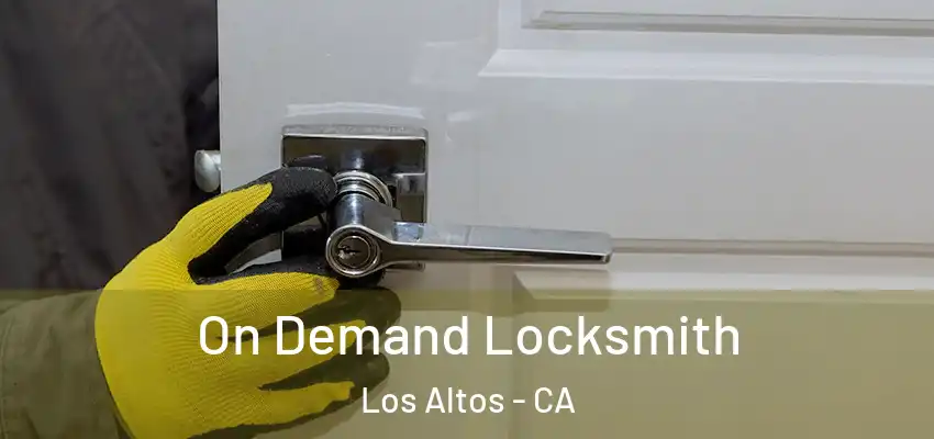  On Demand Locksmith Los Altos - CA