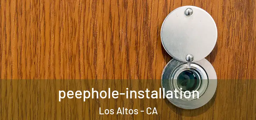  peephole-installation Los Altos - CA