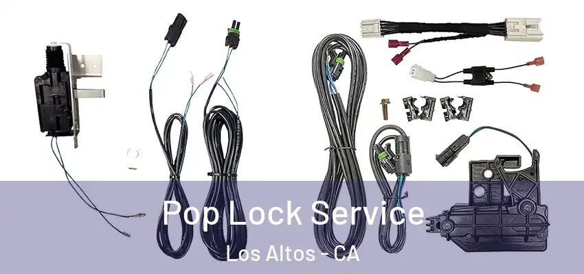  Pop Lock Service Los Altos - CA