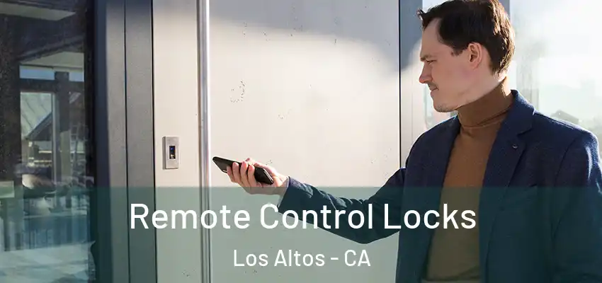  Remote Control Locks Los Altos - CA