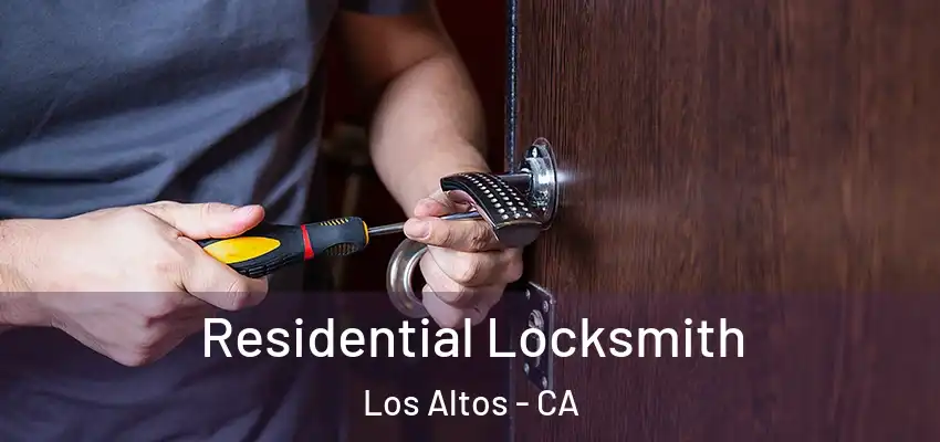  Residential Locksmith Los Altos - CA