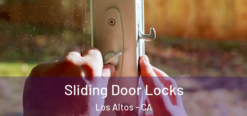  Sliding Door Locks Los Altos - CA