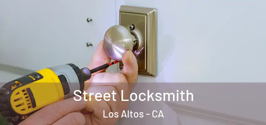  Street Locksmith Los Altos - CA