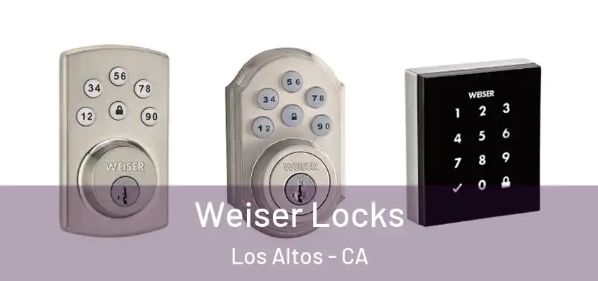  Weiser Locks Los Altos - CA