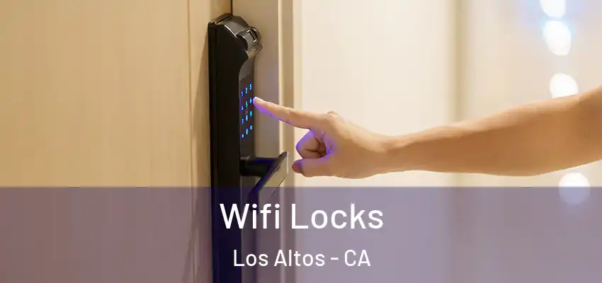  Wifi Locks Los Altos - CA